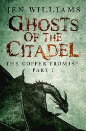 Icon image Ghosts of the Citadel (The Copper Promise: Part I)