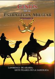 Icon image Genios de la Estrategia Militar Volumen II: Lawrence de Arabia