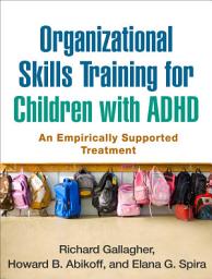 Icon image Organizational Skills Training for Children with ADHD: An Empirically Supported Treatment