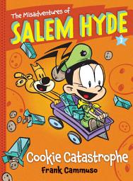 Icon image The Misadventures of Salem Hyde: Book Three: Cookie Catastrophe