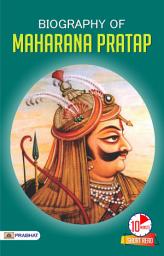 Icon image Biography of Maharana Pratap: Maharana Pratap: A Heroic Journey for Young Souls by Anil Kumar 'Salil'