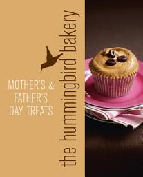 Icon image Hummingbird Bakery Mother’s and Father’s Day Treats: An Extract from Cake Days