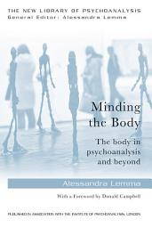 Icon image Minding the Body: The body in psychoanalysis and beyond