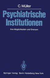 Icon image Psychiatrische Institutionen: Ihre Möglichkeiten und Grenzen