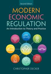 Icon image Modern Economic Regulation: An Introduction to Theory and Practice, Edition 2