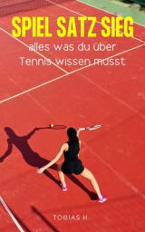 Icon image Spiel Satz Sieg: Alles was du über Tennis wissen musst