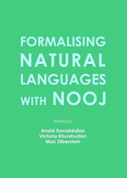 Icon image Formalising Natural Languages with NooJ