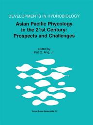 Icon image Asian Pacific Phycology in the 21st Century: Prospects and Challenges: Proceeding of The Second Asian Pacific Phycological Forum, held in Hong Kong, China, 21–25 June 1999