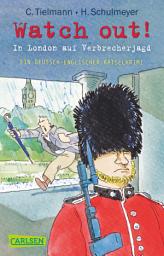 Icon image Kommissar Schlotterteich: Watch out! - In London auf Verbrecherjagd: Ein deutsch-englischer Rätselkrimi