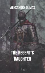 Icon image The Regent's Daughter