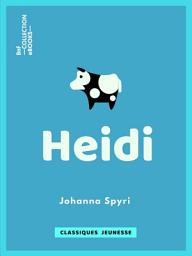 Icon image Heidi: Une histoire pour les enfants et pour ceux qui les aiment