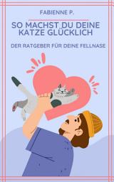 Icon image So machst du deine Katze glücklich: Der Ratgeber für deine Fellnase