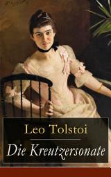 Icon image Die Kreutzersonate: Eine Novelle von Lew Tolstoi