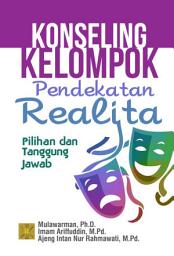 Icon image Konseling Kelompok Pendekatan Realita: Pilihan dan Tanggung Jawab