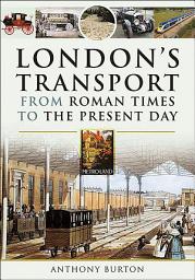 Icon image London's Transport From Roman Times to the Present Day