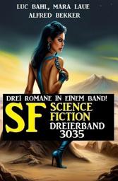 Icon image Science Fiction Dreierband 3035 - Drei Romane in einem Band!