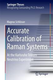 Icon image Accurate Calibration of Raman Systems: At the Karlsruhe Tritium Neutrino Experiment