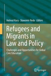 Icon image Refugees and Migrants in Law and Policy: Challenges and Opportunities for Global Civic Education