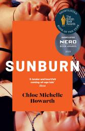 Icon image Sunburn: Shortlisted for the Polari First Book Prize 2024