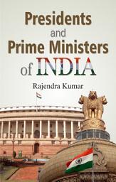 Icon image President and Prime Minister of India: PRESIDENT AND PRIME MINISTER OF INDIA by RAJENDRA KUMAR: A Guide to India's Political Leaders