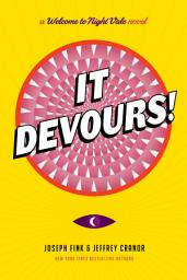 Icon image It Devours!: A Welcome to Night Vale Novel