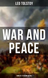 Icon image WAR AND PEACE - Complete 15 Volume Edition: Including the Biography & Memoirs of the Author