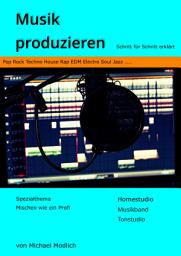 Icon image Musik produzieren: Schritt für Schritt erklärt - Spezialthema Mischen wie ein Profi - Homestudio Musikband Tonstudio - Pop Rock Techno House Rap EDM Electro Soul Jazz