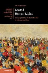 Icon image Beyond Human Rights: The Legal Status of the Individual in International Law