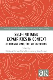 Icon image Self-Initiated Expatriates in Context: Recognizing Space, Time, and Institutions