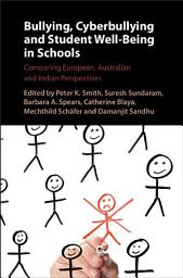 Icon image Bullying, Cyberbullying and Student Well-Being in Schools: Comparing European, Australian and Indian Perspectives