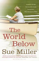 Icon image The World Below: A beautiful novel about generations of women, from the bestselling author of Monogamy