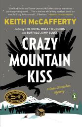 Icon image Crazy Mountain Kiss: A Novel