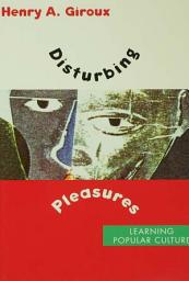 Icon image Disturbing Pleasures: Learning Popular Culture