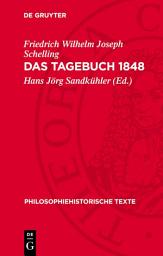 Icon image Das Tagebuch 1848: Rationale Philosophie und demokratische Revolution