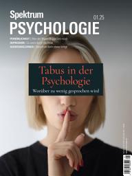 Icon image Spektrum Psychologie 1/2025 - Tabus in der Psychologie: Worüber zu wenig gesprochen wird