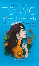 Icon image Tokyo Ever After: Principessa a sorpresa