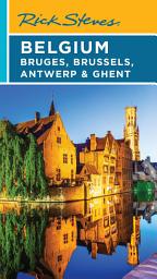 Icon image Rick Steves Belgium: Bruges, Brussels, Antwerp & Ghent: Edition 5