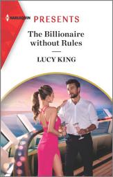 Icon image The Billionaire without Rules: An Uplifting International Romance