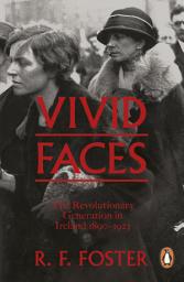 Icon image Vivid Faces: The Revolutionary Generation in Ireland, 1890-1923