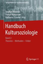 Icon image Handbuch Kultursoziologie: Band 2: Theorien – Methoden – Felder