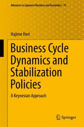 Icon image Business Cycle Dynamics and Stabilization Policies: A Keynesian Approach