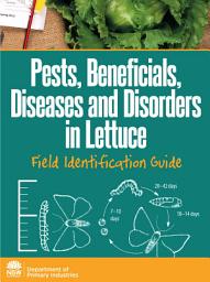 Icon image Pests, Beneficials, Diseases and Disorders in Lettuce: Field Identification Guide