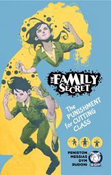 Icon image The Family Secret: The Punishment for Cutting Class