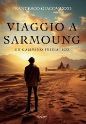 Icon image Viaggio a Sarmoung: Un cammino iniziatico