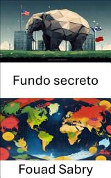 Icon image Fundo secreto: Poder, dinheiro e manobras políticas