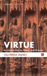 Icon image Virtue: An Introduction to Theory and Practice