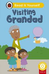 Icon image Visiting Grandad (Phonics Step 10): Read It Yourself - Level 0 Beginner Reader