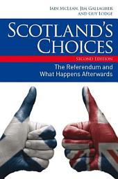 Icon image Scotland's Choices: The Referendum and What Happens Afterwards