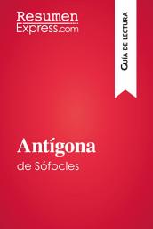 Icon image Antígona de Sófocles (Guía de lectura): Resumen y análisis completo