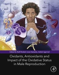 Icon image Oxidants, Antioxidants, and Impact of the Oxidative Status in Male Reproduction